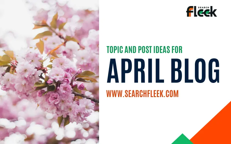 April Blog Post Ideas
