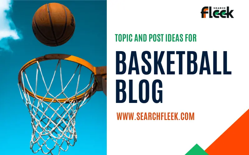 Basketball Blog Post Ideas