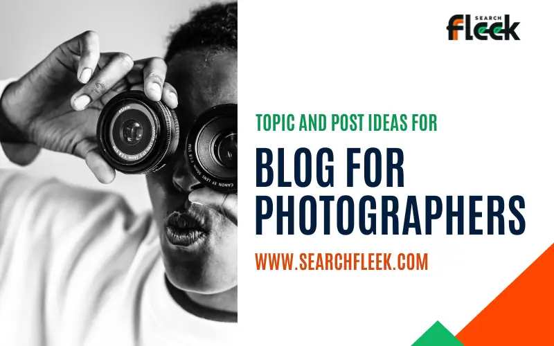 Blog Post Ideas for Photographers