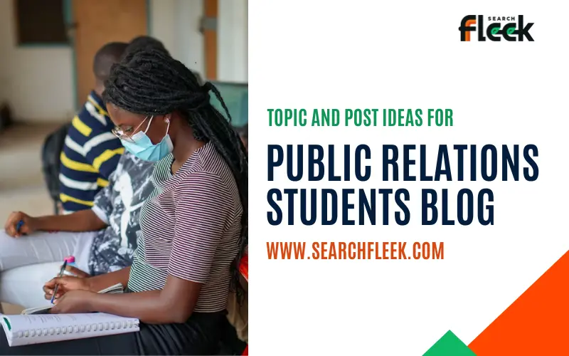 Captivating Blog Post Ideas For Public Relations Students