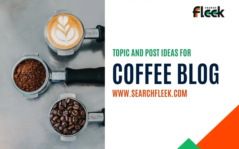 Coffee Blog Post Ideas