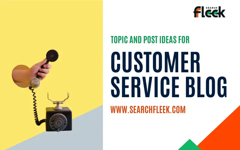 Customer Service Blog Post Ideas