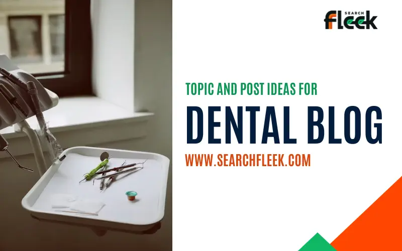 Dental Blog Post Ideas