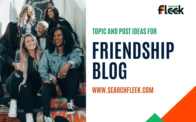 Friendship Blog Post Ideas