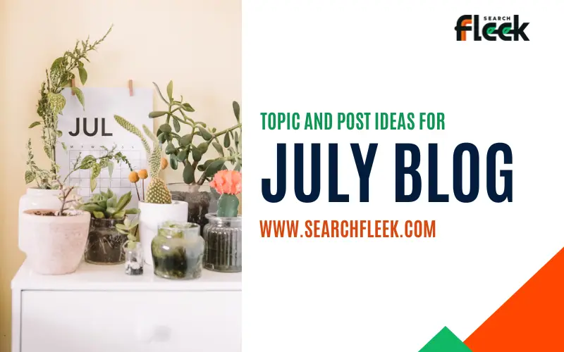July Blog Post Ideas