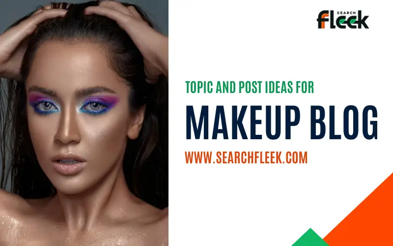 Makeup Blog Post Ideas