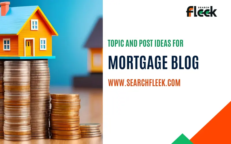 Mortgage Blog Post Ideas