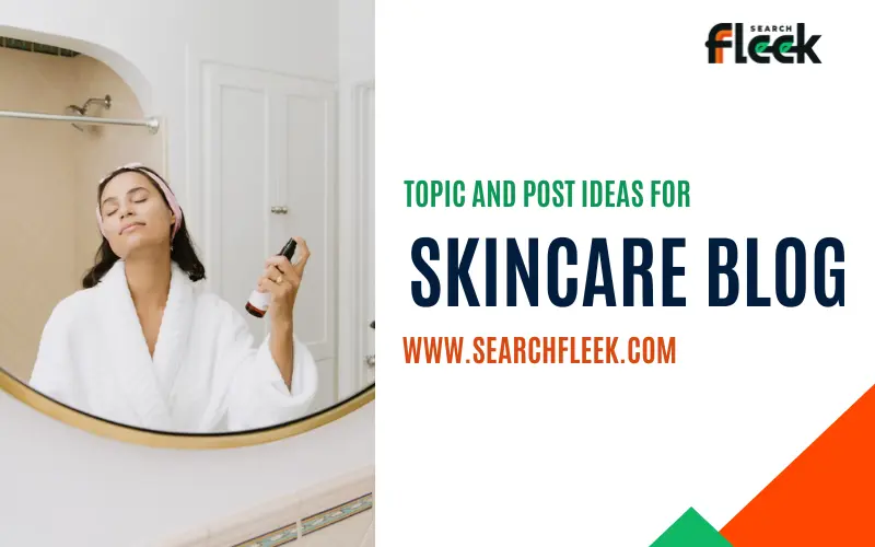 Skincare Blog Post Ideas