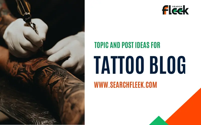 Tattoo Blog Post Ideas