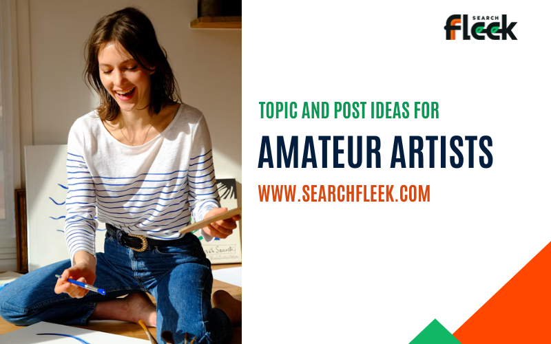 Blog Post Ideas for Amateur Artists