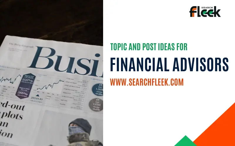 Blog Post Ideas for Financial Advisors