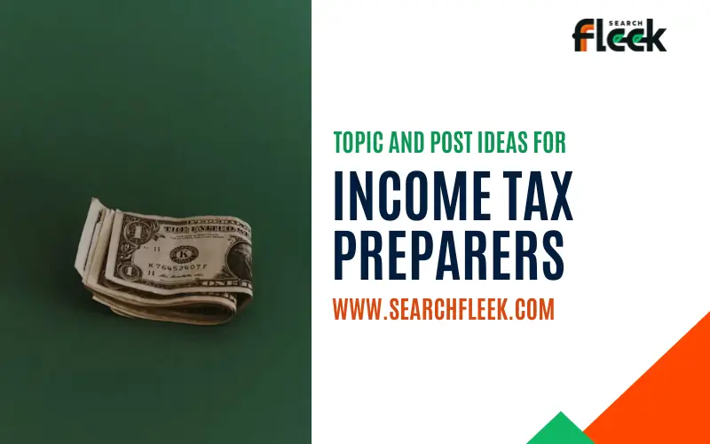 Blog Post Ideas for Income Tax Preparers