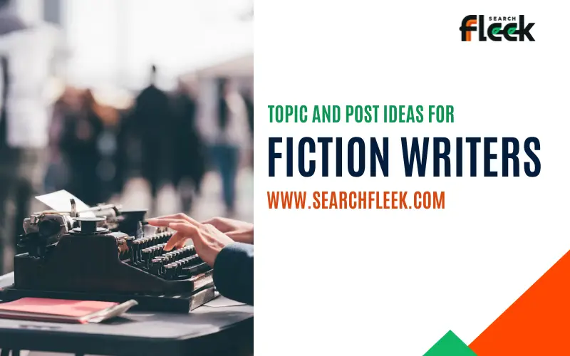 Blog Topic Ideas For Fiction Writers
