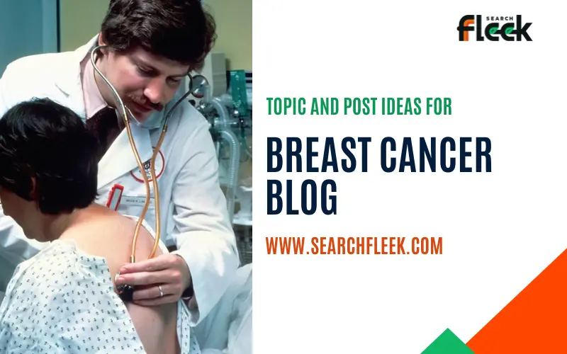 Breast Cancer Blog Topic Ideas