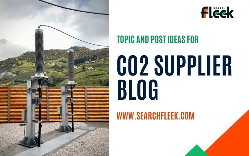 CO2 Supplier Blog Topic Ideas