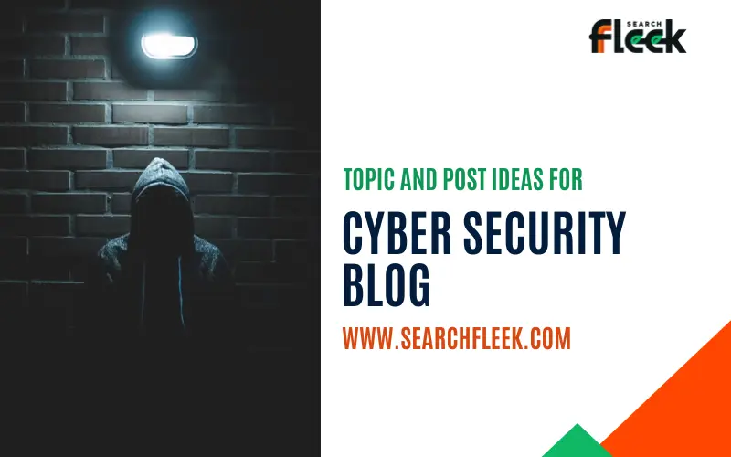 Cyber security Blog Post Ideas