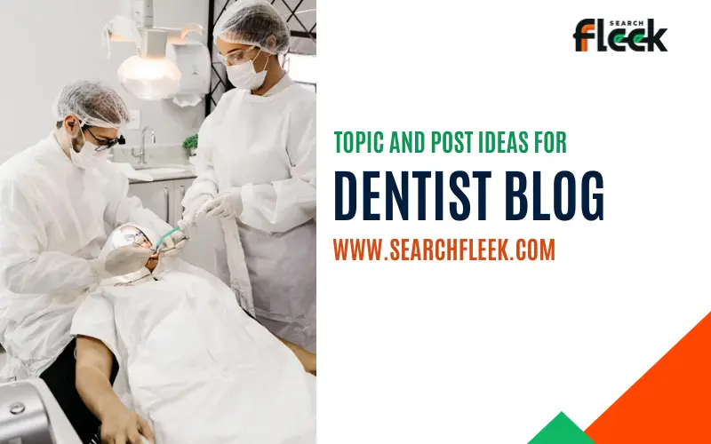 Dentist Blog Post Ideas