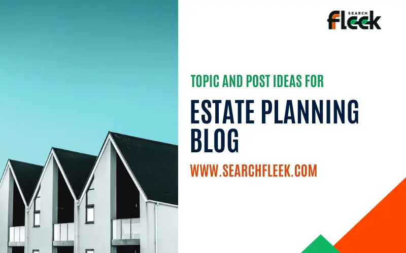 Estate Planning Blog Post Ideas