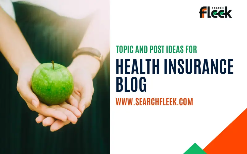 Health Insurance Blog Topic Ideas