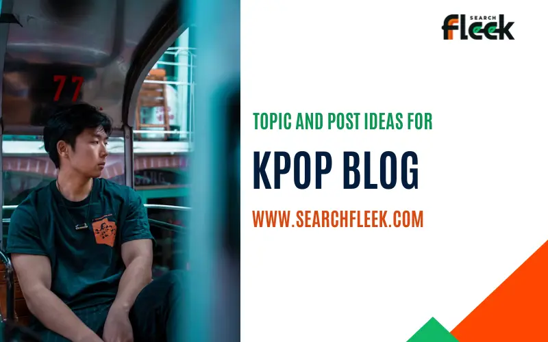 KPop Blog Post Ideas