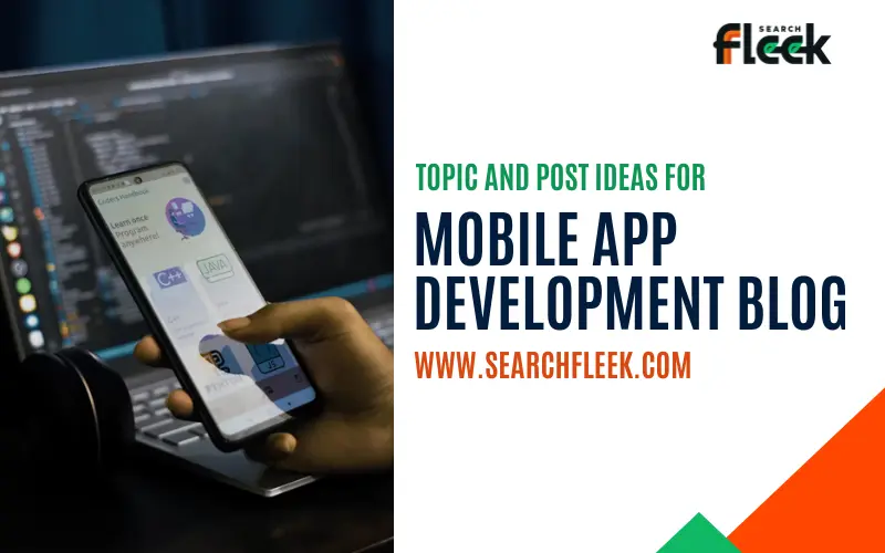 Mobile App Development Blog Topc Ideas