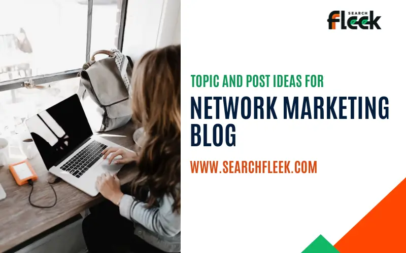 Network Marketing Blog Topic Ideas