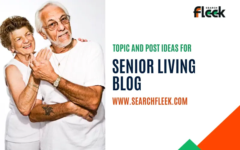 Senior Living Blog Post Ideas