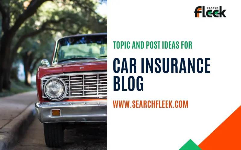 Car Insurance Blog Topic Ideas