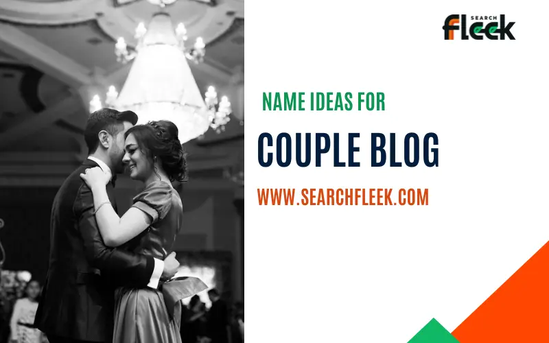 65+ Best Couple Blog Name Ideas