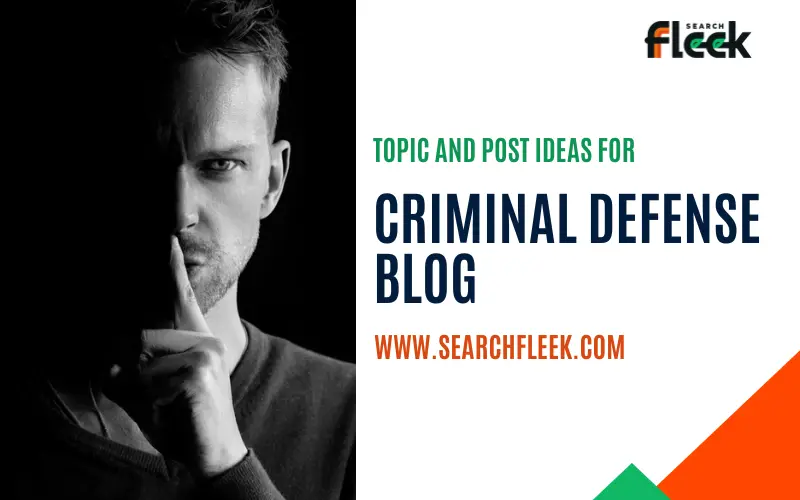 Criminal Defense Blog Topic Ideas