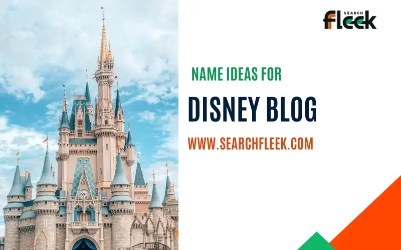 50+ Cool Disney Blog Name Ideas
