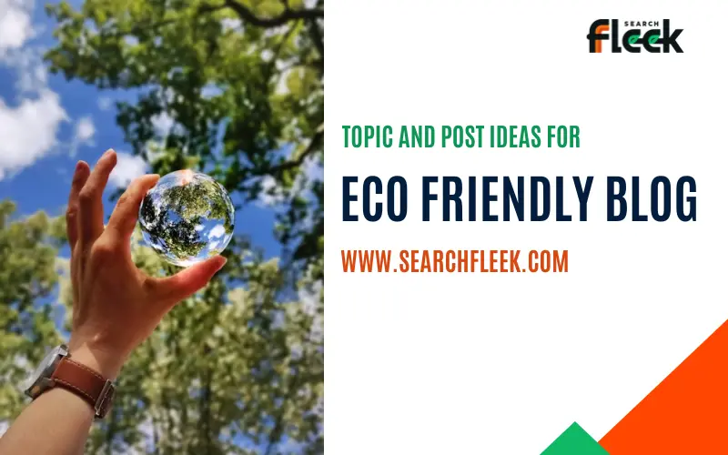 Eco Friendly Blog Topic Ideas