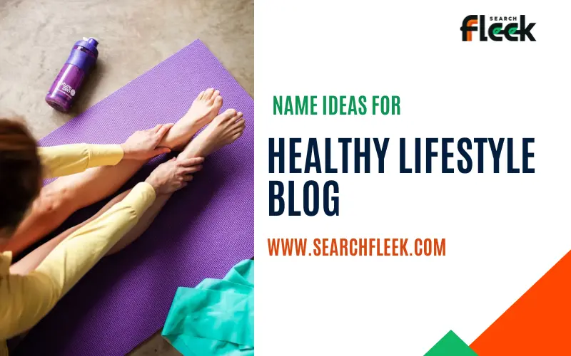 Healthy Lifestyle Blog Name Ideas