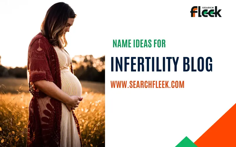 Infertility Blog Name Ideas