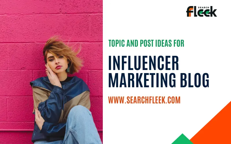 Influencer Marketing Blog Topic Ideas