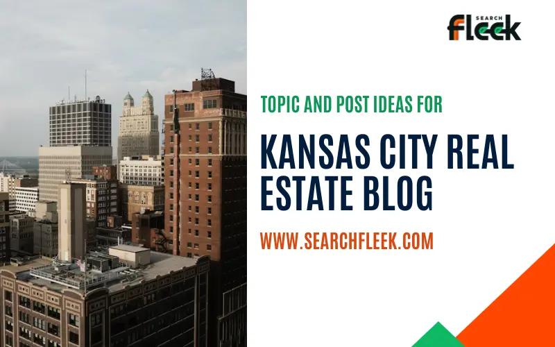 Kansas City Real Estate Blog Ideas