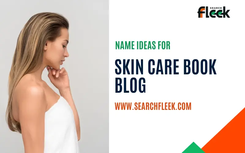 Skin Care Blog Name Ideas