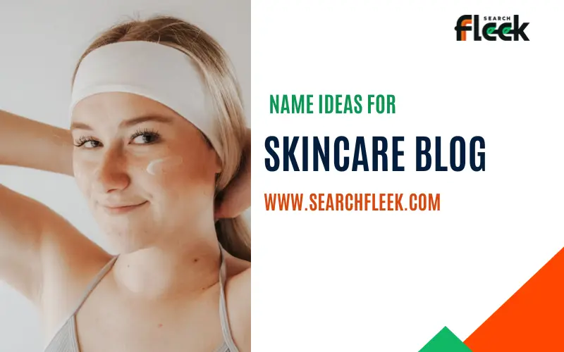 Skincare Blog Name Ideas