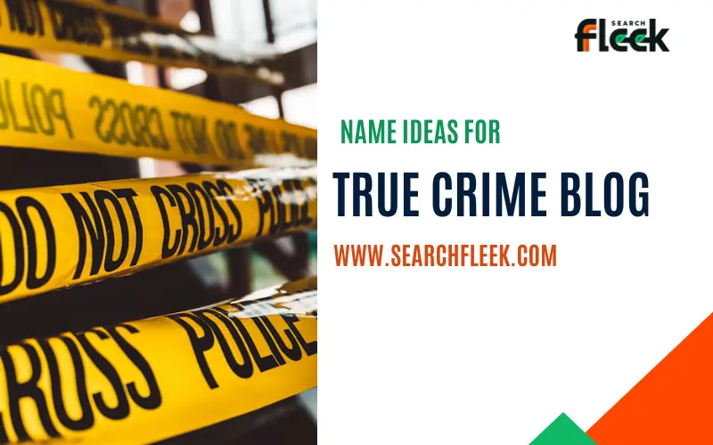 True Crime Blog Name Ideas