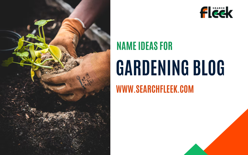 Gardening Blog Name Ideas