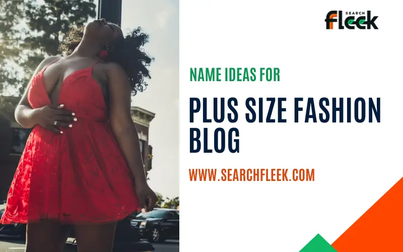Plus Size Fashion Blog Name Ideas