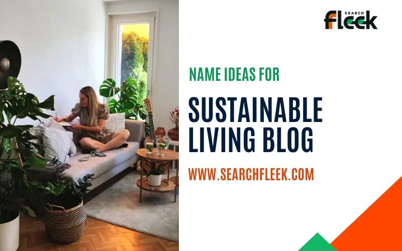Sustainable Living Blog Name Ideas