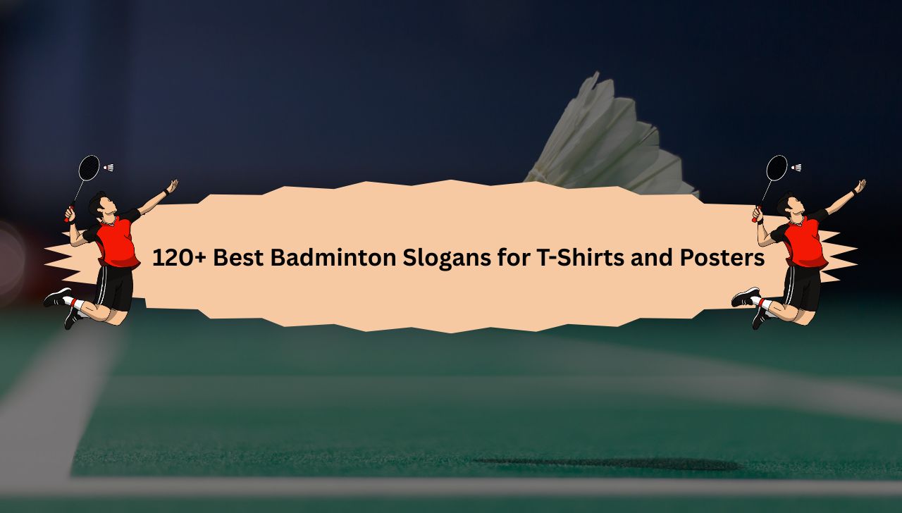 120+ Best Badminton Slogans for T-Shirts and Posters