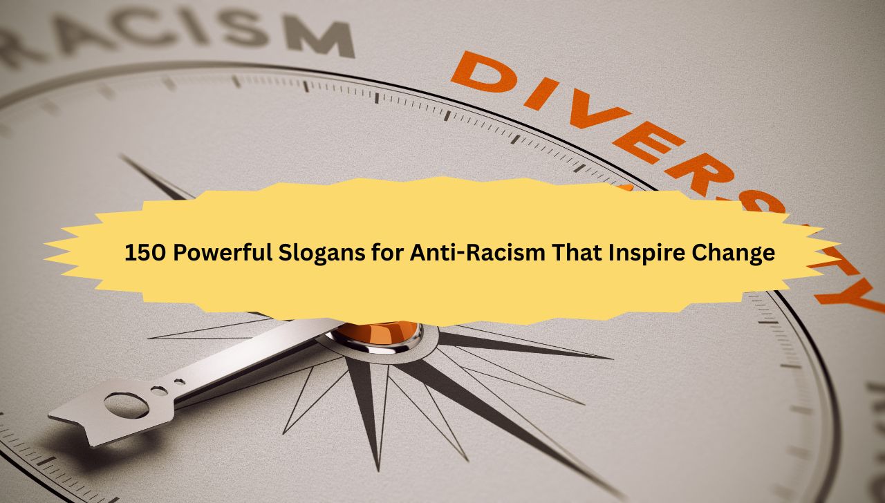 150 Powerful Slogans for Anti-Racism That Inspire Change
