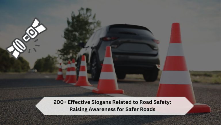 200+ Effective Slogans Related to Road Safety: Raising Awareness for Safer Roads