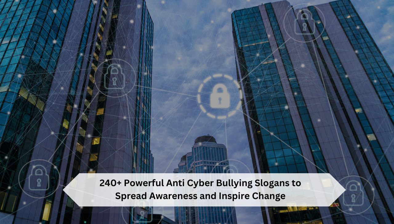 240+ Powerful Anti Cyber Bullying Slogans to Spread Awareness and Inspire Change