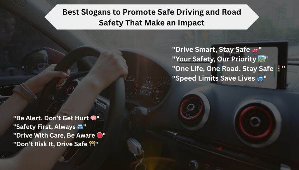 Best Slogans to Promote Safe Driving and Road Safety That Make an Impact