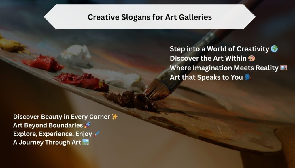 Creative Slogans for Art Galleries