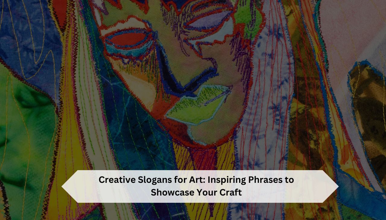 Creative Slogans for Art: Inspiring Phrases to Showcase Your Craft