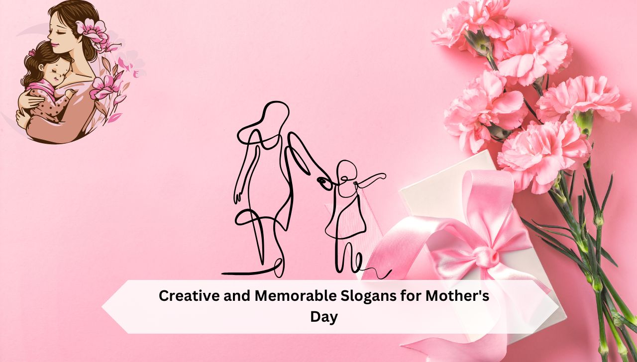 Creative and Memorable Slogans for Mother’s Day